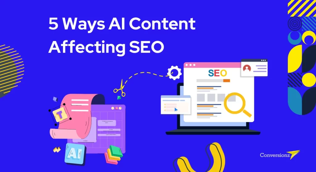 5 Ways AI Content Affecting SEO - Conversionz