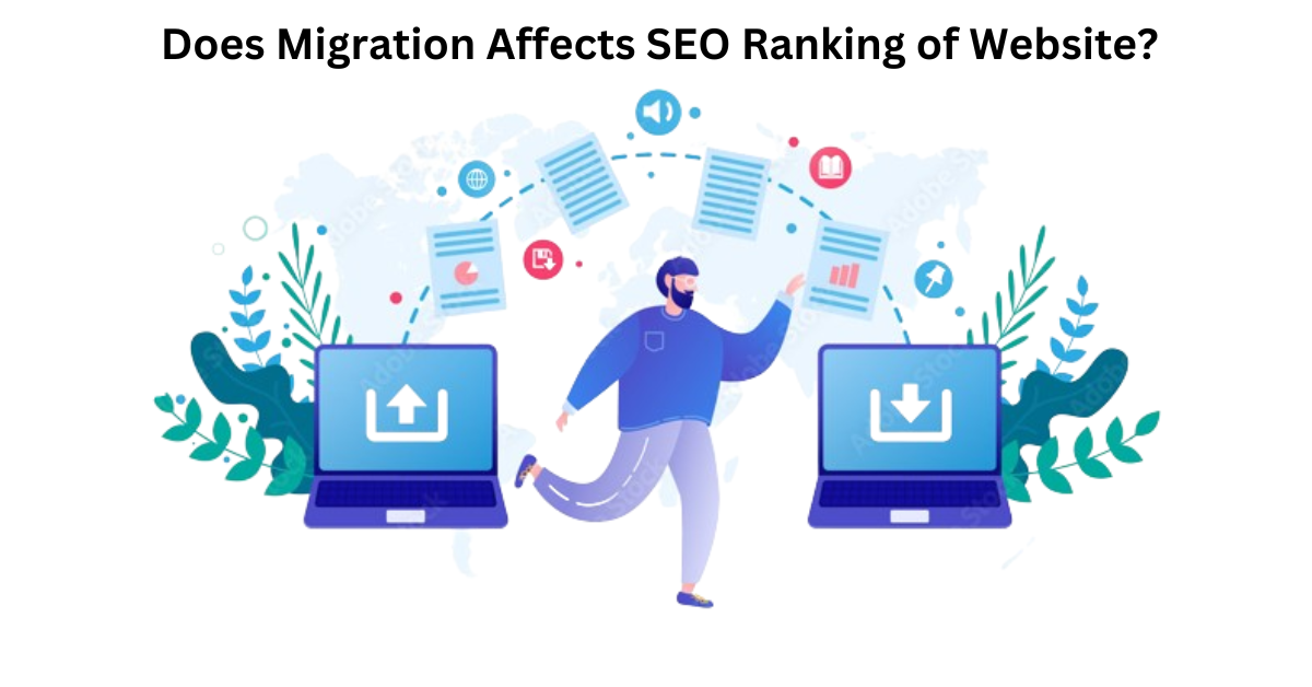 Migration Affects SEO Ranking of Website