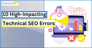 10 High-Impacting Technical SEO Errors