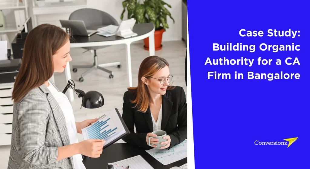 Case Study Building Organic Authority for a CA Firm in Bangalore - Conversionz SEO Services